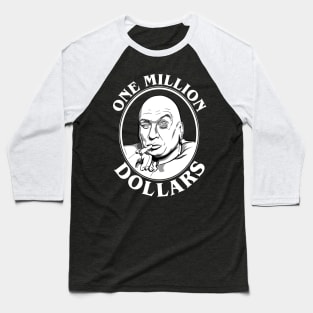 Dr Evil's One Million Dollars Quote Baseball T-Shirt
